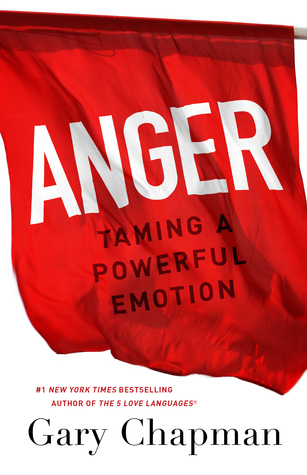 Anger: Taming a Powerful Emotion - Gary Chapman